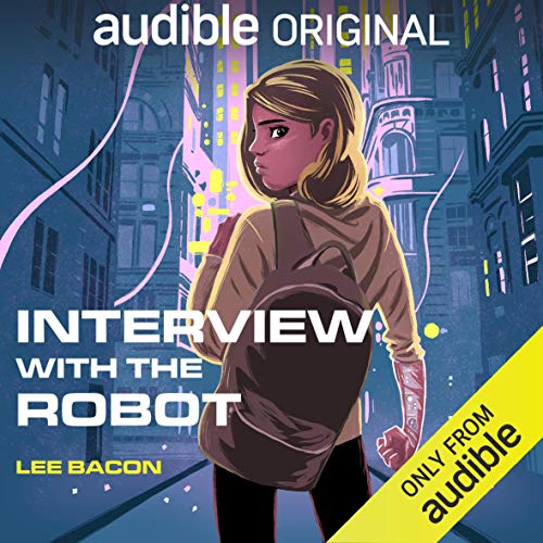 Interview with the Robot Audiobook By Lee Bacon cover art