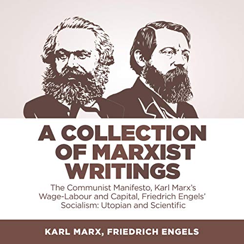 A Collection of Marxist Writings Audiobook By Karl Marx, Friedrich Engels cover art