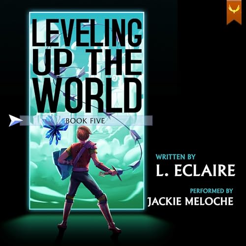 Leveling Up the World 5 Audiobook By L. Eclaire cover art