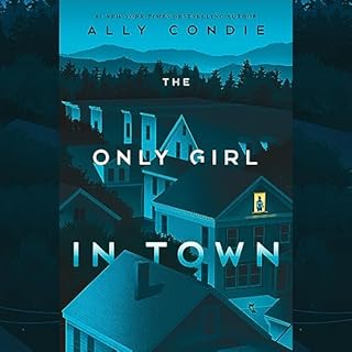 The Only Girl in Town Audiolibro Por Ally Condie arte de portada