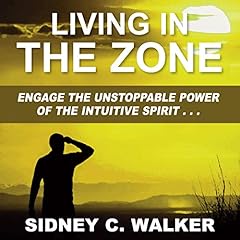 Living in the Zone Audiobook By Mr. Sidney C. Walker cover art