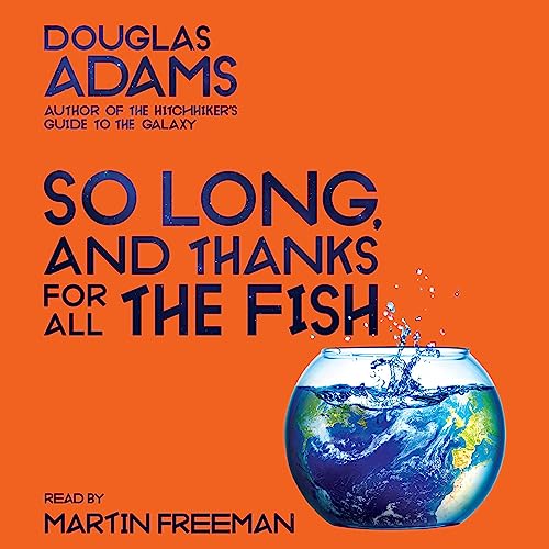 So Long and Thanks for All the Fish Audiolivro Por Douglas Adams capa