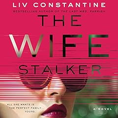 The Wife Stalker Audiolibro Por Liv Constantine arte de portada