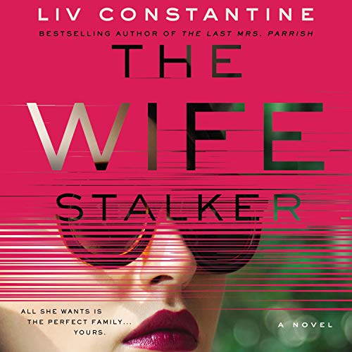 The Wife Stalker Audiolibro Por Liv Constantine arte de portada