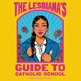 The Lesbiana's Guide to Catholic School Audiolibro Por Sonora Reyes arte de portada