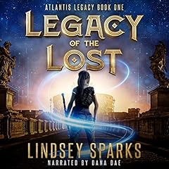 Legacy of the Lost Audiobook By Lindsey Sparks cover art