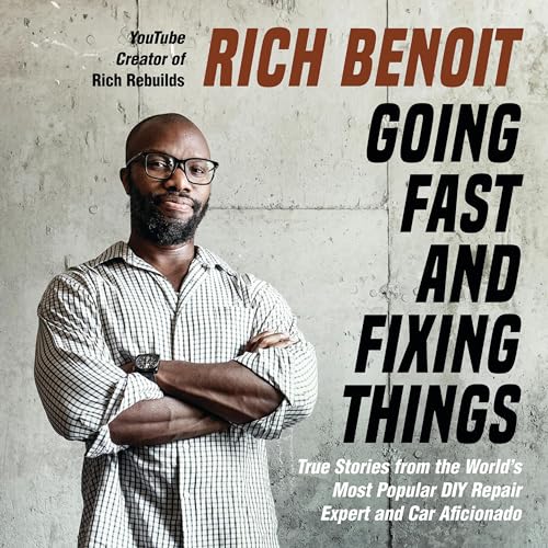 Going Fast and Fixing Things Audiobook By Rich Benoit, Lisa Rogak - contributor cover art