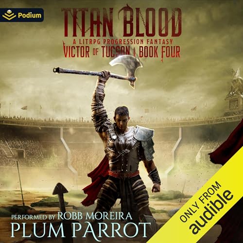 Titan Blood: A LitRPG Progression Fantasy Audiobook By Plum Parrot cover art