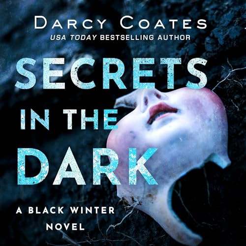 Secrets in the Dark Audiobook By Darcy Coates cover art