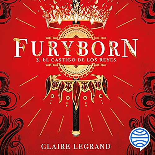 Furyborn 3. El castigo de los reyes Audiolivro Por Claire Legrand, Paula Fern&aacute;ndez Espriu - translator capa