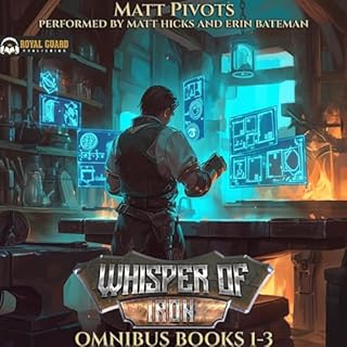 Whisper of Iron Omnibus, Books 1-3 Audiobook By Matt Pivots cover art