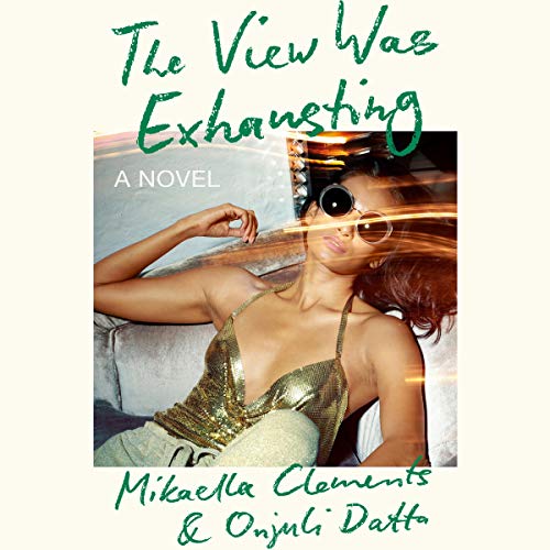 The View Was Exhausting Audiolibro Por Mikaella Clements, Onjuli Datta arte de portada