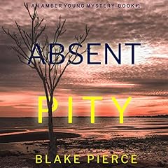 Absent Pity Audiolibro Por Blake Pierce arte de portada