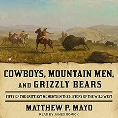 Cowboys, Mountain Men, and Grizzly Bears Audiolibro Por Matthew P. Mayo arte de portada