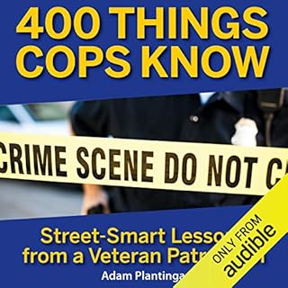 400 Things Cops Know: Street-Smart Lessons From a Veteran Patrolman Audiolibro Por Adam Plantinga arte de portada