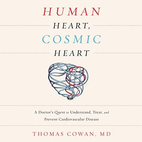 Human Heart, Cosmic Heart Audiolibro Por Dr. Thomas Cowan arte de portada