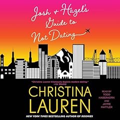 Josh and Hazel's Guide to Not Dating Audiolibro Por Christina Lauren arte de portada