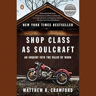Shop Class as Soulcraft Audiobook By Matthew B. Crawford cover art