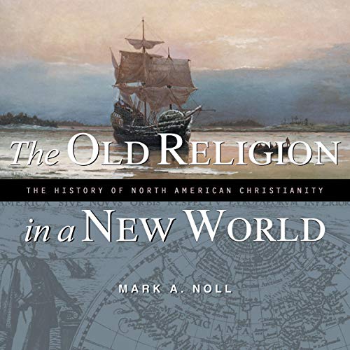 The Old Religion in a New World Audiolibro Por Mark A. Noll arte de portada