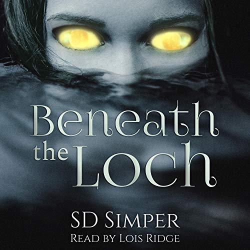 Beneath the Loch: A Novella Audiolibro Por S. D. Simper arte de portada