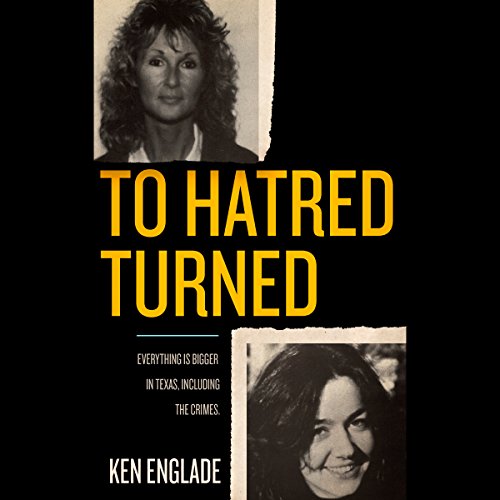 To Hatred Turned Audiobook By Ken Englade cover art