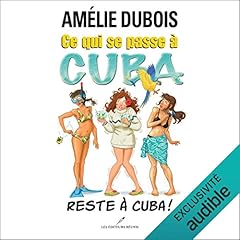 Ce qui se passe &agrave; Cuba reste &agrave; Cuba!