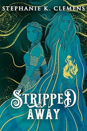 Stripped Away : A High Fantasy with a Friends-to-Lovers Romance