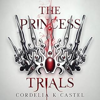 The Princess Trials Audiolibro Por Cordelia K Castel arte de portada