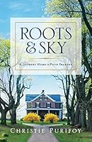 Roots and Sky: A Journey Home in Four Seasons