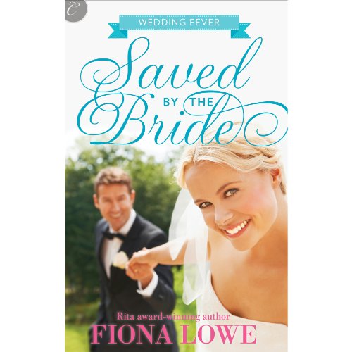 Saved by the Bride Audiolibro Por Fiona Lowe arte de portada