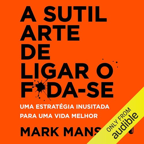 A sutil arte de ligar o f*da-se Audiobook By Mark Manson cover art