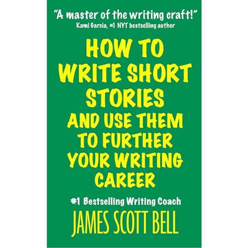 How to Write Short Stories And Use Them to Further Your Writing Career Audiolibro Por James Scott Bell arte de portada