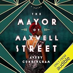 The Mayor of Maxwell Street Audiolibro Por Avery Cunningham arte de portada