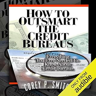 How to Outsmart the Credit Bureaus Audiobook By Corey P Smith cover art
