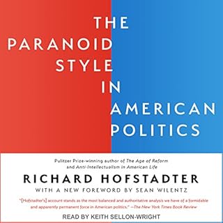 The Paranoid Style in American Politics Audiolibro Por Richard Hofstadter, Sean Wilentz - foreward arte de portada