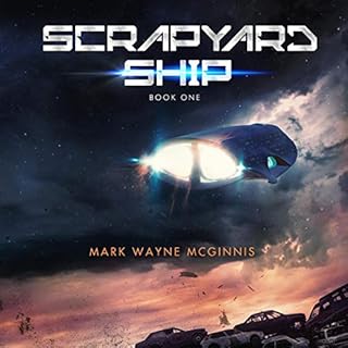 Scrapyard Ship Audiobook By Mark Wayne McGinnis cover art