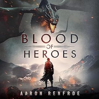 Blood of Heroes (Dragon Slayers) Audiobook By Aaron Renfroe cover art