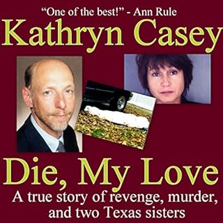 Die, My Love Audiolibro Por Kathryn Casey arte de portada