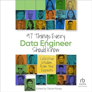 97 Things Every Data Engineer Should Know Audiobook By Tobias Macey - editor cover art