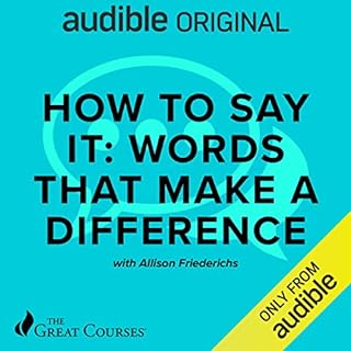 How to Say It: Words That Make a Difference Audiolibro Por Allison Friederichs Atkison, The Great Courses arte de portada