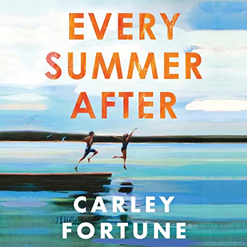 Every Summer After Audiolibro Por Carley Fortune arte de portada