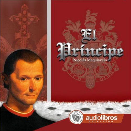 El Pr&iacute;ncipe [The Prince] Audiolibro Por Nicol&aacute;s Maquiavelo arte de portada