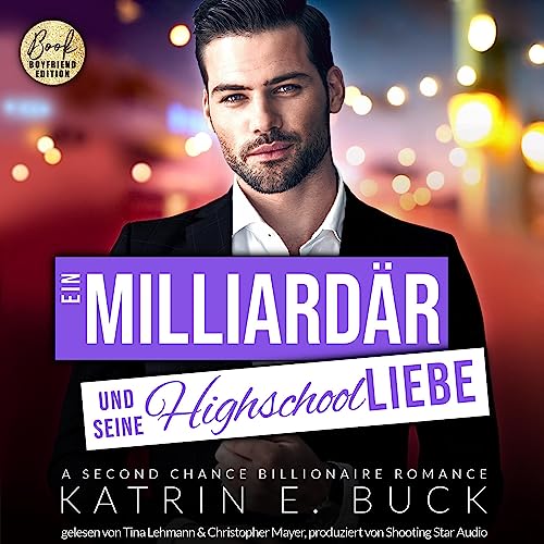 Ein Milliard&auml;r und seine Highschoolliebe - A Second Chance Billionaire Romance Titelbild