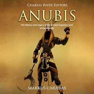 Anubis: The History and Legacy of the Ancient Egyptian God of the Afterlife Audiolibro Por Charles River Editors, Markus Cara