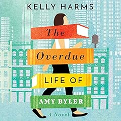 The Overdue Life of Amy Byler Audiolibro Por Kelly Harms arte de portada