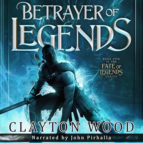 Betrayer of Legends Audiobook By Clayton Wood cover art