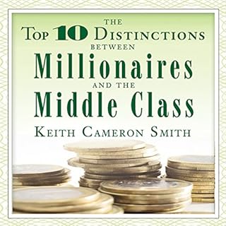 The Top 10 Distinctions Between Millionaires and the Middle Class Audiolibro Por Keith Cameron Smith arte de portada