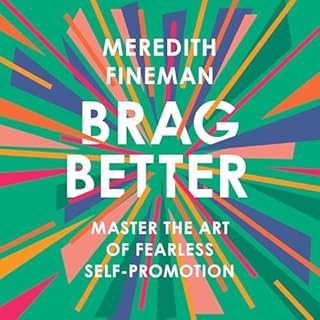 Brag Better Audiobook By Meredith Fineman cover art