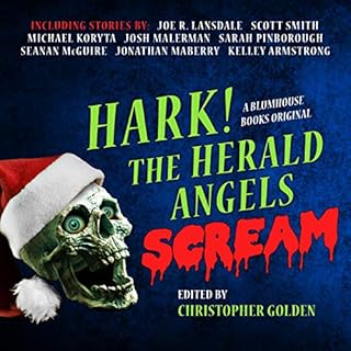 Hark! The Herald Angels Scream Audiobook By Christopher Golden - editor, Joe R. Lansdale, Scott Smith, Michael Koryta, Sarah 