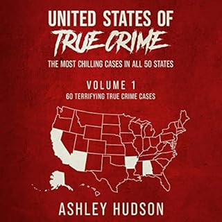 United States of True Crime: Vol. 1 Audiobook By Ashley Hudson cover art